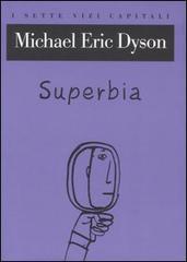 Superbia di Michael E. Dyson edito da Raffaello Cortina Editore