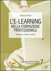 L' e-learning nella formazione professionale. Strategie, modelli e metodi di Adriano De Vita edito da Erickson