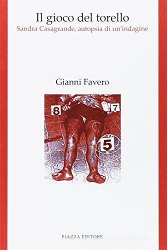 Il gioco del torello di Gianni Favero edito da Piazza Editore