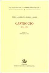 Carteggio 1934-1973 di Piero Bargellini, Enrico Falqui edito da Storia e Letteratura