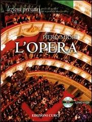 L' opera. Con CD Audio di Piero Mioli edito da Curci