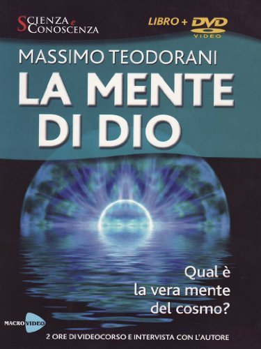 La mente di Dio. Con DVD di Massimo Teodorani edito da Macrovideo