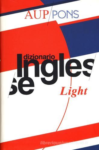 Dizionario light Aup Pons. Inglese-italiano, italiano-inglese edito da Academia Universa Press
