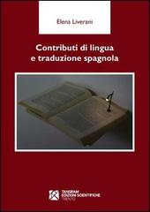 Contributi di lingua e traduzione spagnola. Ediz. spagnola di Elena Liverani edito da Tangram Edizioni Scientifiche