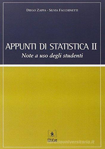 Appunti di statistica vol.2 di Diego Zappa, Silvia Facchinetti edito da EDUCatt Università Cattolica