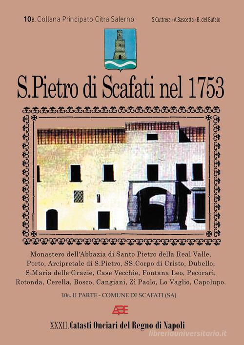 San Pietro di Scafati nel 1753. 42° volume Catasto onciario vol. 2 di Arturo Bascetta, Bruno Del Bufalo, Sabato Cuttrera edito da ABE