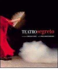 Teatro segreto. Dietro le scene del Petruzzelli 1980-1991 di Paola Moscardino edito da Barbieri