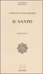 Libro Il santo di Antonio Fogazzaro I classici ritrovati di Marcovalerio