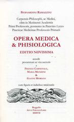 Opere. Opera medica e phisiologica di Bernardino Ramazzini edito da Firenzelibri