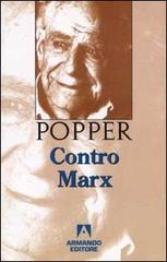 Contro Marx di Karl R. Popper edito da Armando Editore