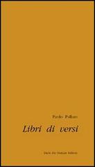 Libri di versi di Paolo Pallaro edito da De Bastiani