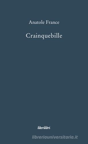 Crainquebille di Anatole France edito da Liberilibri