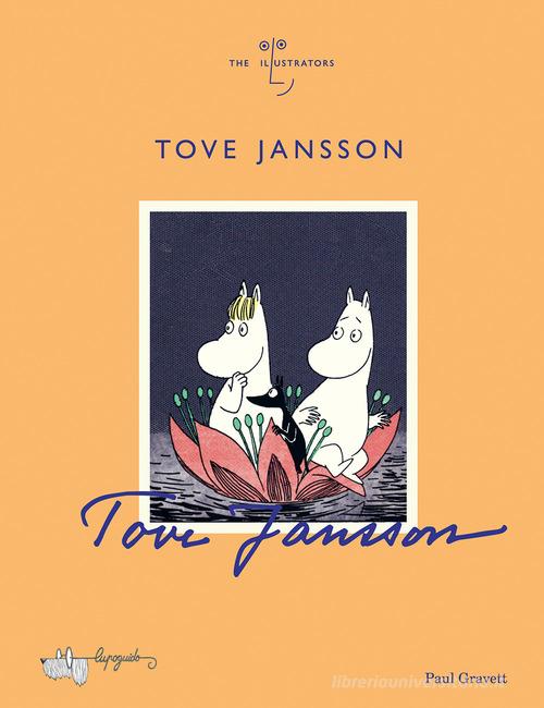 Tove Jansson. Ediz. a colori di Paul Gravett edito da LupoGuido