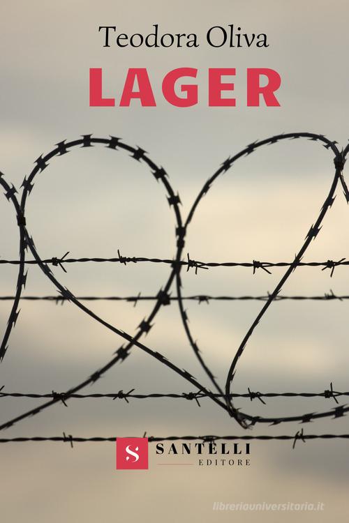 Libro Lager di Teodora Oliva di Santelli