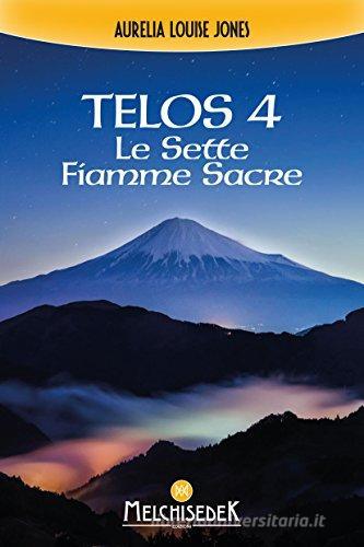 Telos vol. 4 di Aurelia Louise Jones edito da Melchisedek