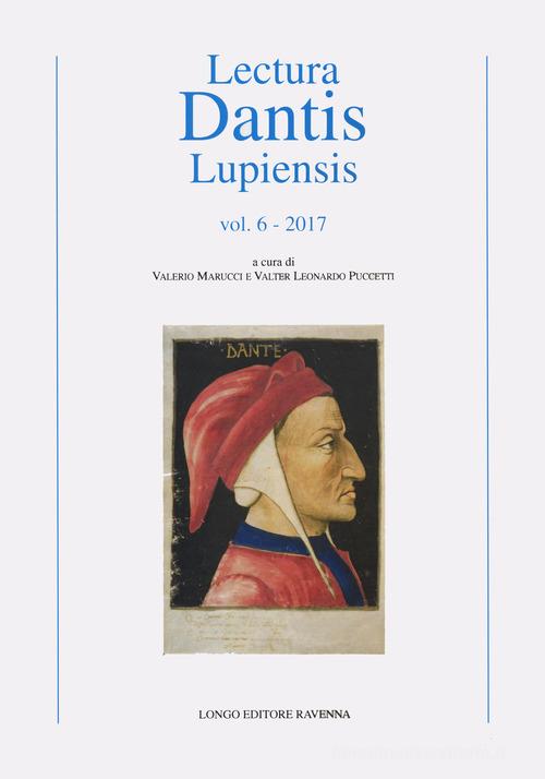Lectura Dantis Lupiensis (2017) vol.6 edito da Longo Angelo