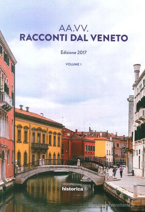 Racconti dal Veneto vol.1 edito da Historica Edizioni