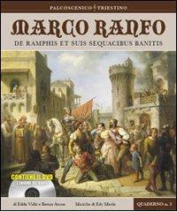 Marco Ranfo. De Ramphis et suis sequacibus banitis. Con DVD di Edda Vidiz, Renzo Arcon edito da Luglio (Trieste)