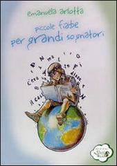 Piccole fiabe per grandi sognatori di Emanuela Arlotta edito da David and Matthaus