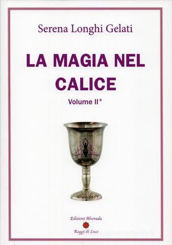Libro La magia nel calice vol. 2 di Serena Longhi Gelati di Alvorada