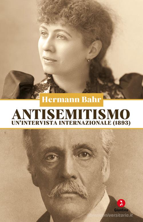 Antisemitismo. Un'intervista internazionale (1893) di Hermann Bahr edito da Giuntina