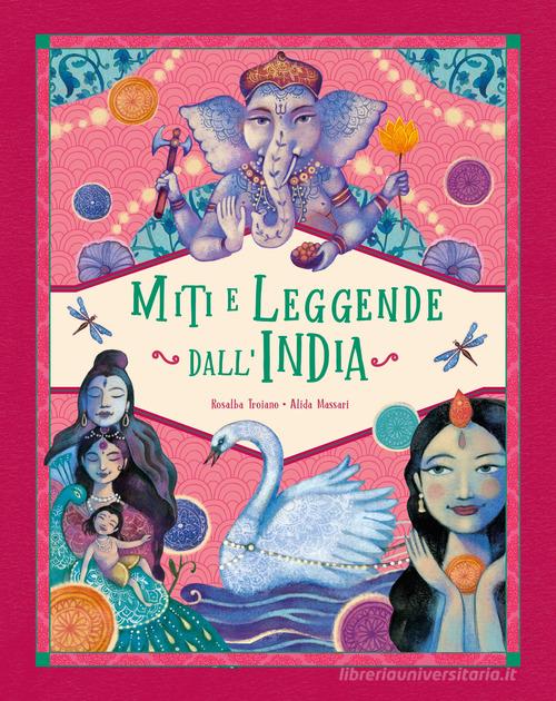 Miti e leggende dall'India. Ediz. a colori di Rosalba Troiano edito da Moon
