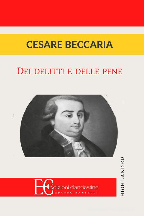 Dei delitti e delle pene di Cesare Beccaria edito da Edizioni Clandestine
