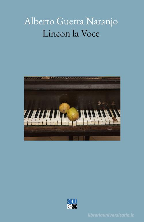 Libro Lincon la voce di Alberto Guerra Naranjo Azúcar di Oligo
