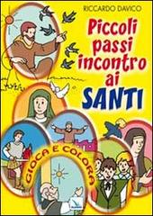 Piccoli passi incontro ai santi. Gioca e colora di Riccardo Davico edito da Editrice Elledici