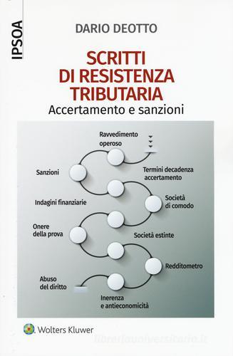 Scritti di resistenza tributaria. Accertamento e sanzioni di Dario Deotto edito da Ipsoa