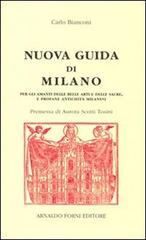 Nuova guida di Milano (rist. anast. Milano, 1795) di Carlo Bianconi edito da Forni