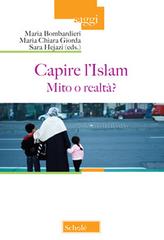 Capire l'Islam. Mito o realtà? edito da Scholé