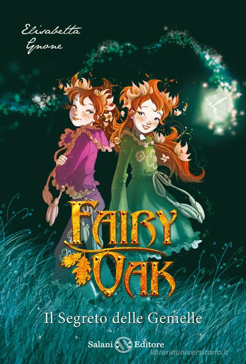 Il segreto delle gemelle. Fairy Oak vol.1 di Elisabetta Gnone edito da Salani