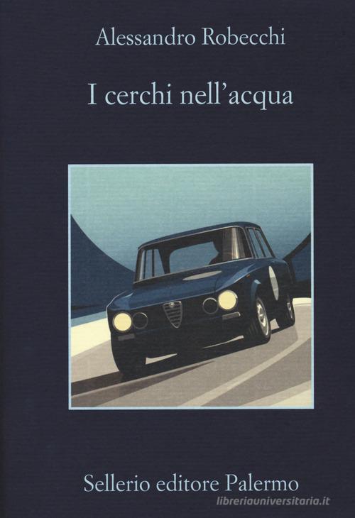 I cerchi nell'acqua di Alessandro Robecchi edito da Sellerio Editore Palermo