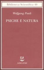 Psiche e natura di Wolfgang Pauli edito da Adelphi