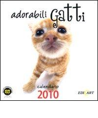 Adorabili gatti. Calendario 2010 edito da Edicart