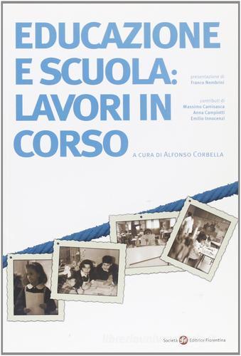 Educazione e scuola: lavori in corso edito da Società Editrice Fiorentina
