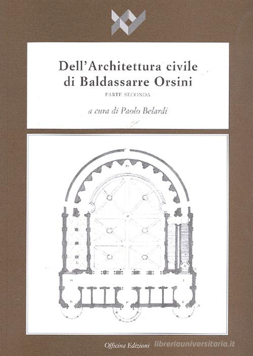 Dell'architettura civile di Baldassarre Orsini vol.2 edito da Officina