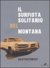 Il surfista solitario del Montana di Davy Rothbart edito da Coniglio Editore
