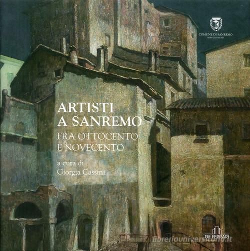 Artisti a Sanremo tra Ottocento e Novecento edito da De Ferrari