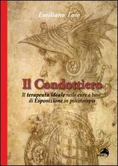 Il condottiero. Il terapeuta ideale nelle cure a base di Emiliano Toso edito da Alpes Italia