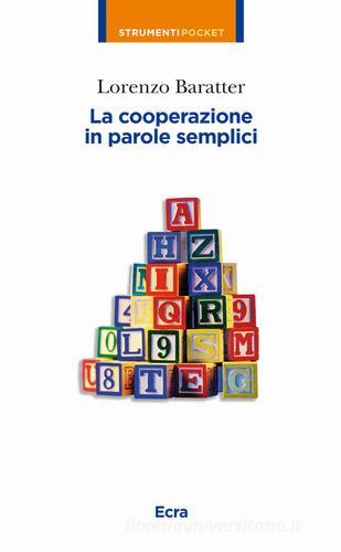 La cooperazione in parole semplici di Lorenzo Baratter edito da Ecra