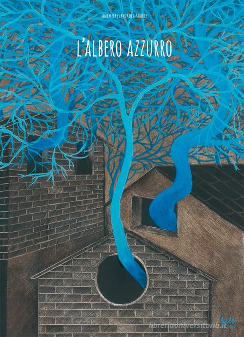 L' albero azzurro. Ediz. illustrata di Amin Hassanzadeh Sharif edito da Kite