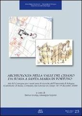 Archeologia nella valle del Cesano da Suasa a Santa Maria in Portuno. Atti del Convegno per i venti anni di ricerche dell'Università di Bologna... edito da Ante Quem