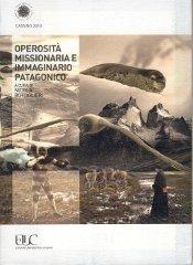 Operosità missionaria e immaginario patagonico di Nicola Bottiglieri edito da Università di Cassino