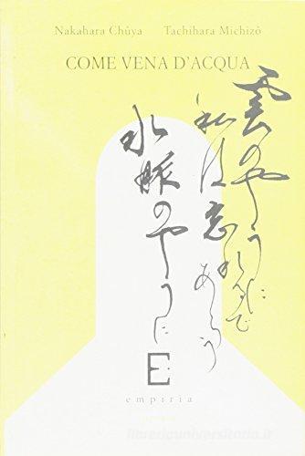 Come vena d'acqua di Chûya Nakahara, Michizô Tachihara edito da Edizioni Empiria Ass. Cult.