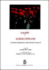 Luigia Tincani. Una donna accompagna il Concilio ecumenico vaticano II edito da Angelicum University Press