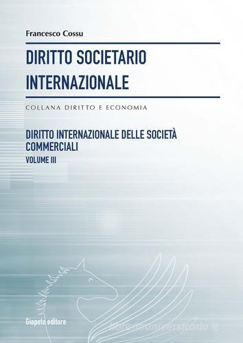 Diritto societario internazionale vol.8 di Francesco Cossu edito da Giapeto
