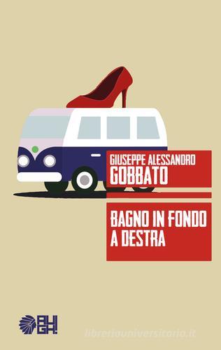 Libro Bagno in fondo a destra di Giuseppe Gobbato Frecce di Augh!