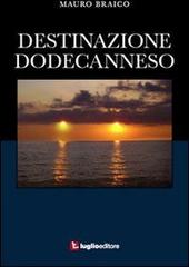 Destinazione Dodecanneso di Mauro Braico edito da Luglio (Trieste)